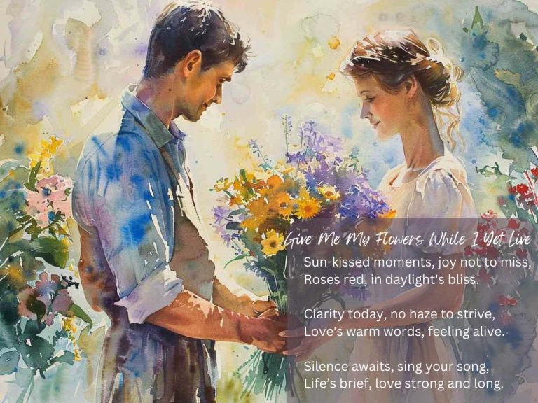 Give Me My Flowers While I Yet Live