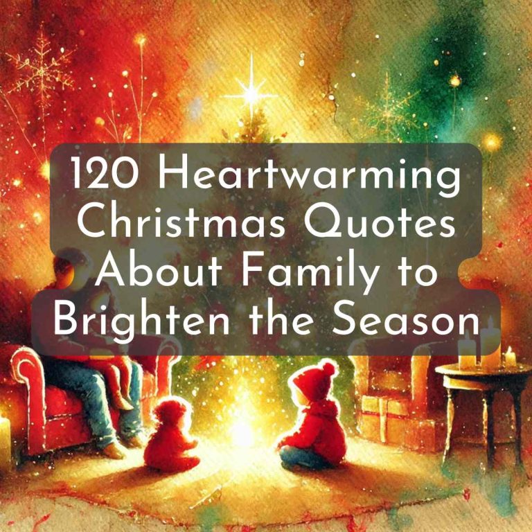120 Heartwarming Christmas Quotes About Family to Brighten the Season