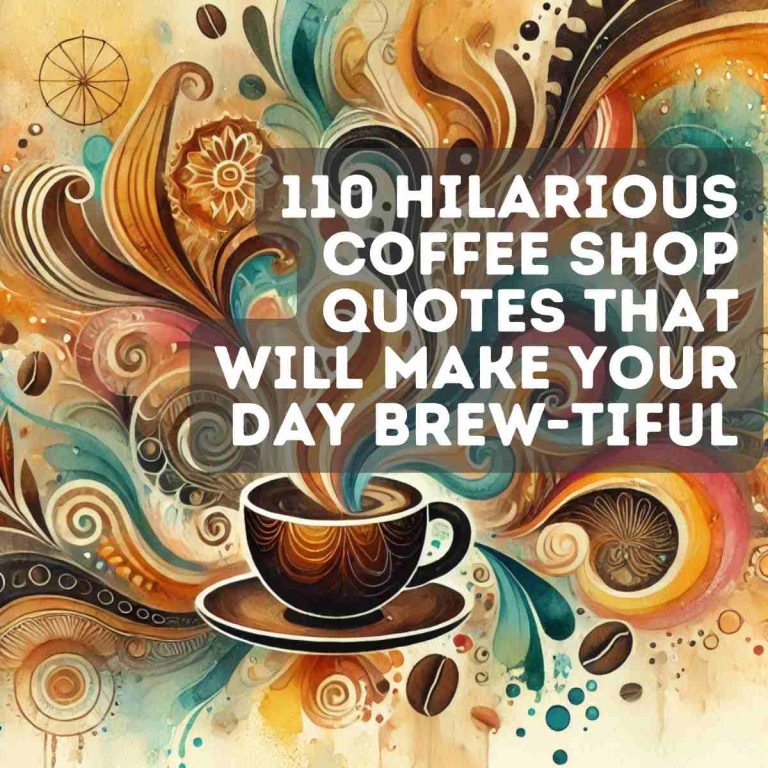 110 Hilarious Coffee Shop Quotes That Will Make Your Day Brew-tiful