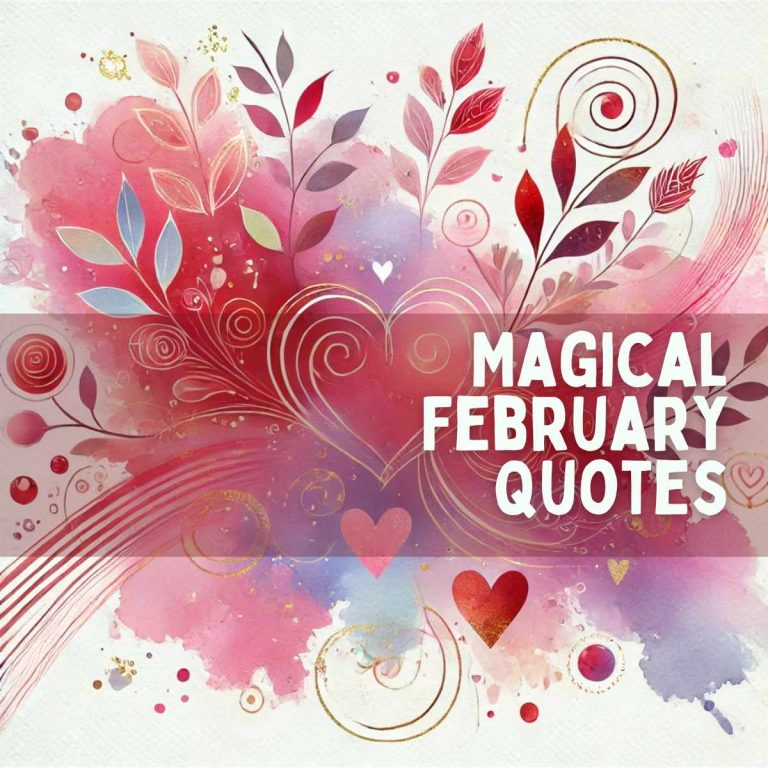 110 Magical February Quotes That Capture the Month’s Romantic Vibes