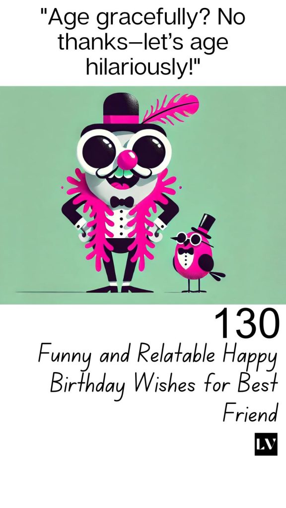 130 Hilarious and Heartfelt Happy Birthday Wishes for Best Friend