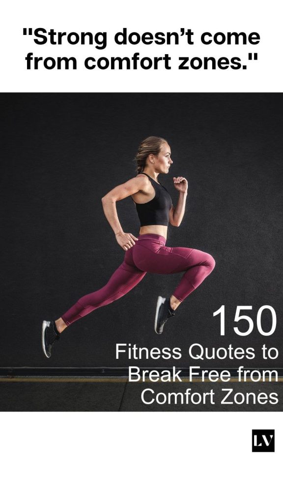 150 Fitness Quotes to Break Free from Comfort Zones