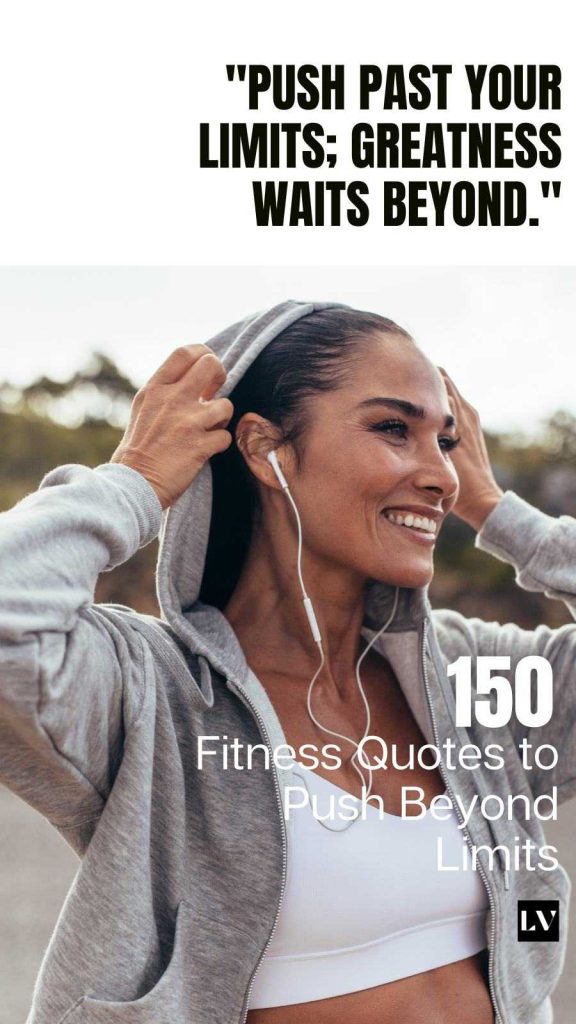 150 Fitness Quotes to Push Beyond Limits