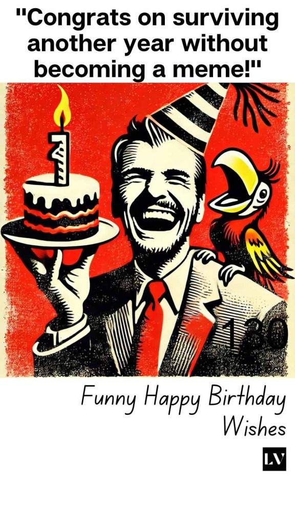 150 Funny Happy Birthday Wishes About Surviving Another Year