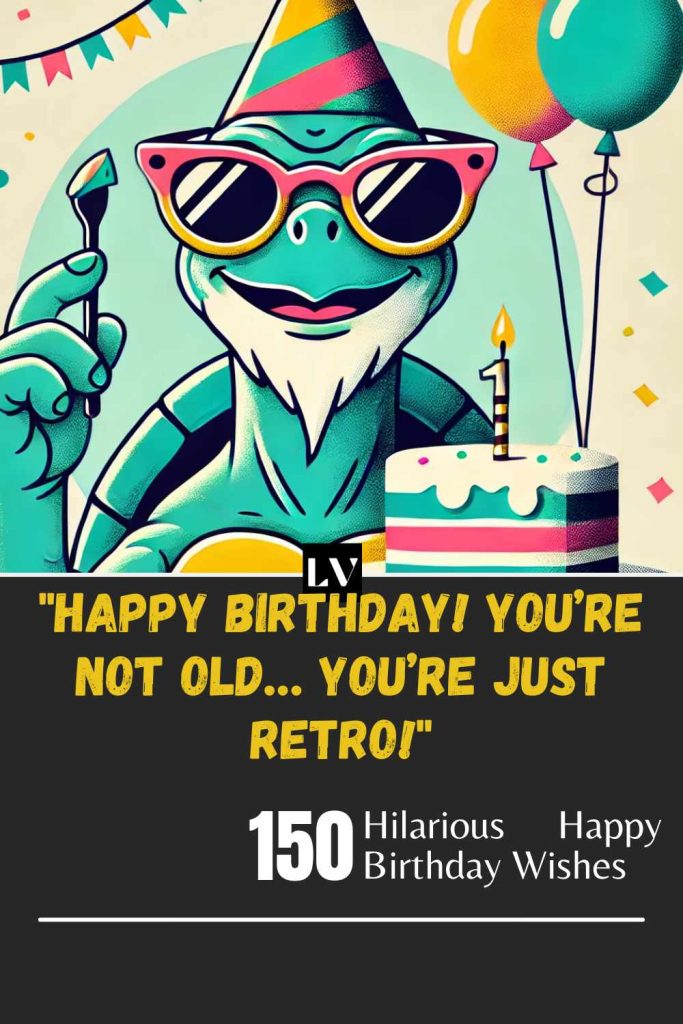 150 Hilarious Happy Birthday Wishes to Brighten Their Day!