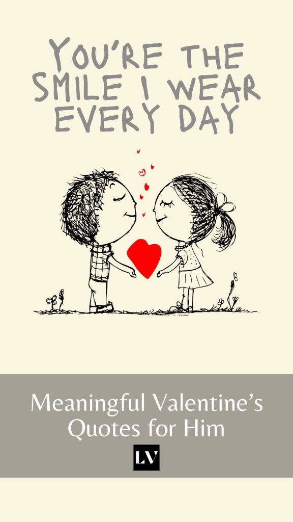 160 Meaningful Valentine’s Quotes for Him