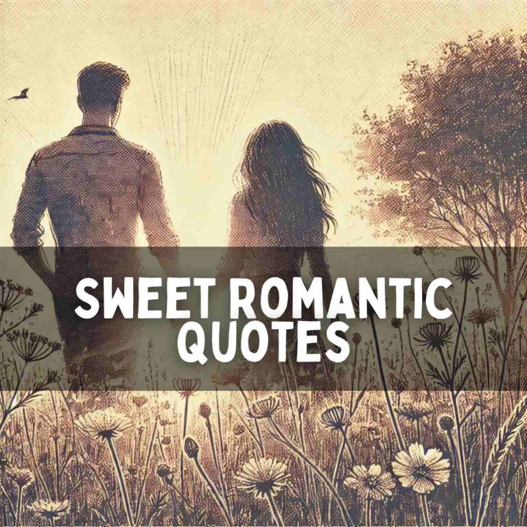 150 Sweet Romantic Quotes to Make Your Heart Flutter