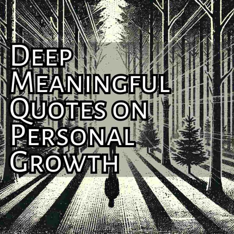 120 Inspiring Deep Meaningful Quotes on Growth