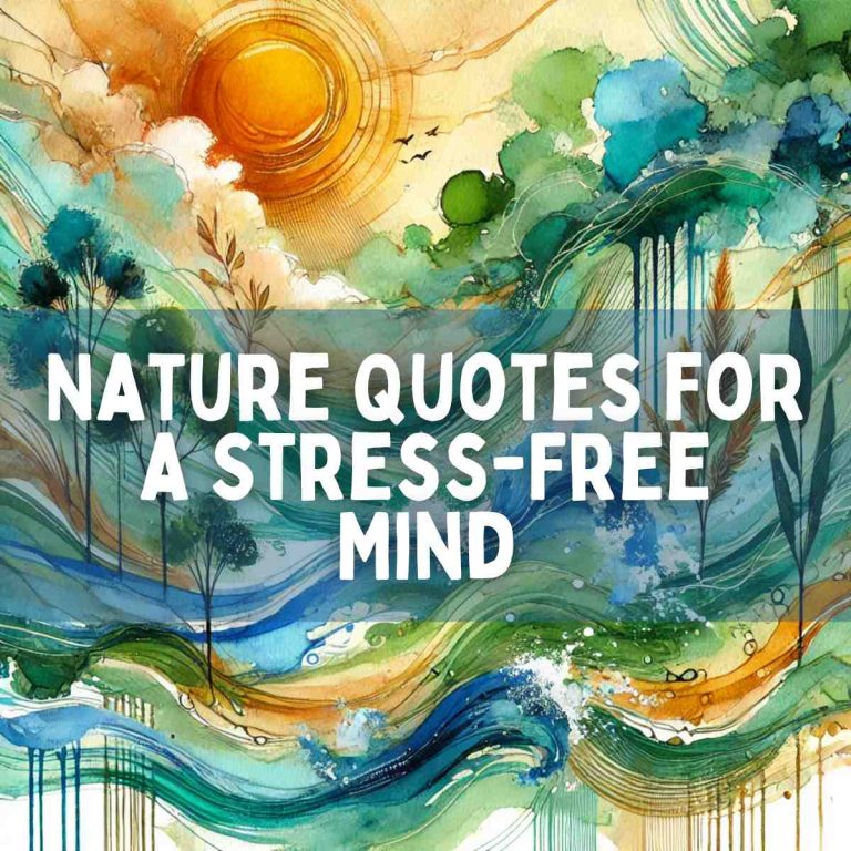 120 Nature Quotes for a Stress-Free Mind