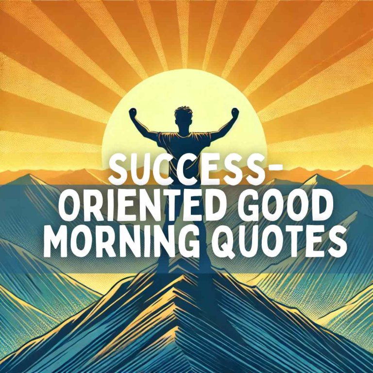 120 Success-Oriented Good Morning Quotes