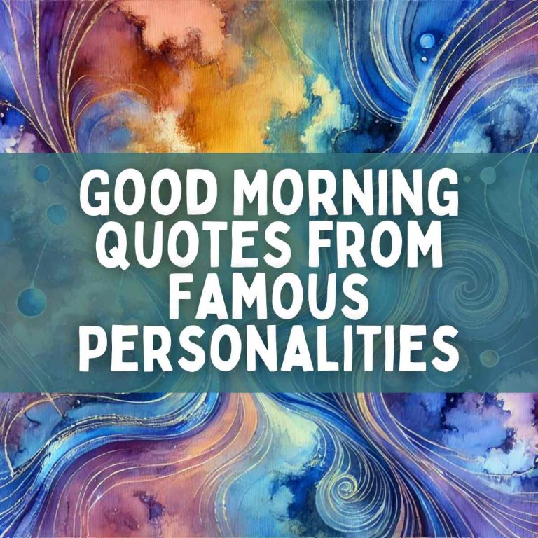 130 Good Morning Quotes from Famous Personalities