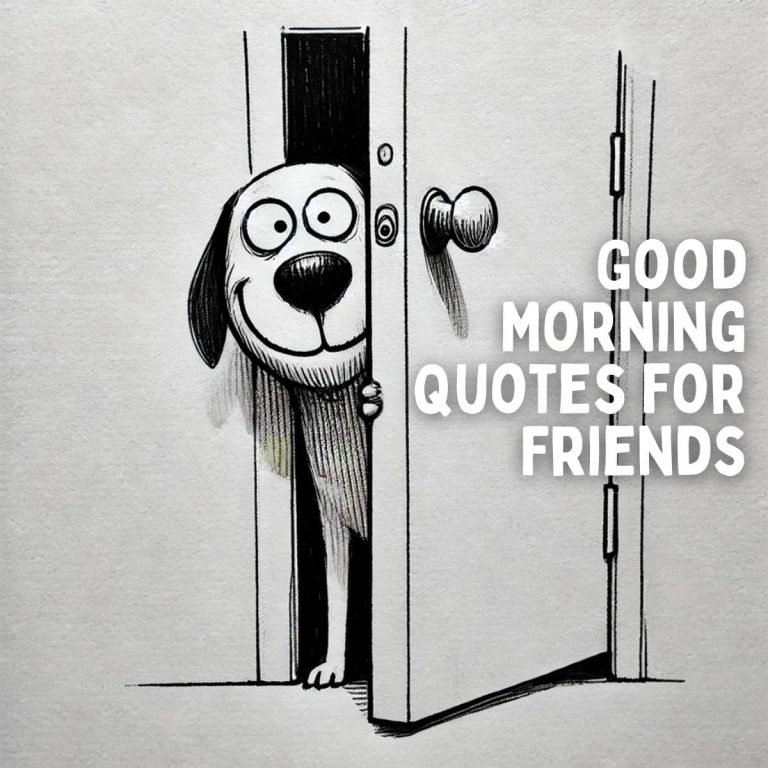 150 Uplifting Good Morning Quotes for Friends