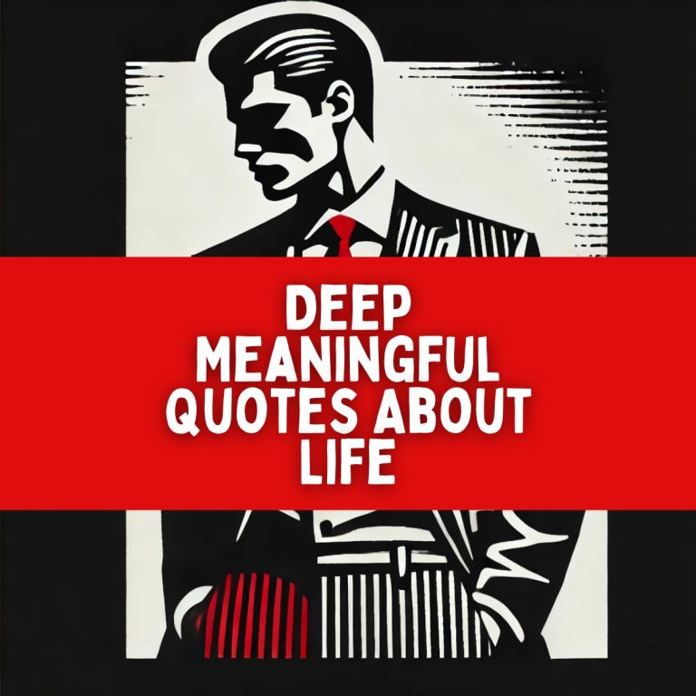 170 Deep Meaningful Quotes About Life and Its Greatest Lessons