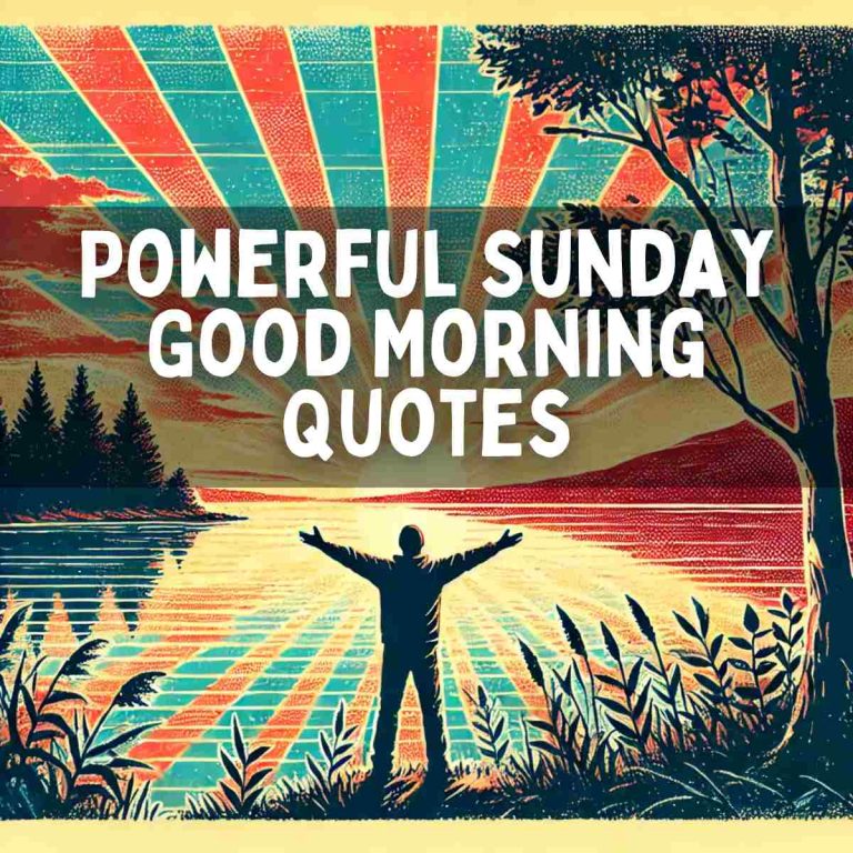 150 Powerful Sunday Good Morning Quotes for a Fresh Start