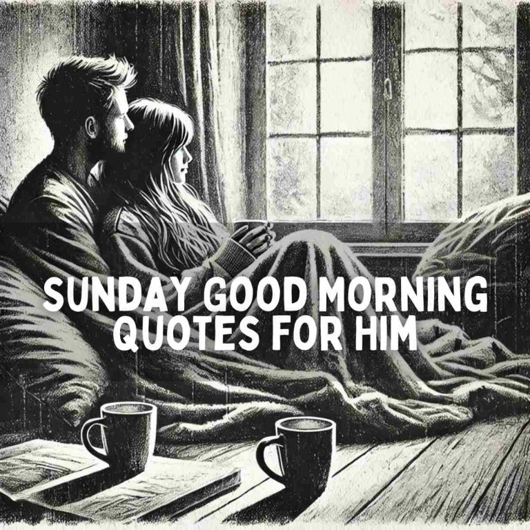 150 Sweet Sunday Good Morning Quotes for Him