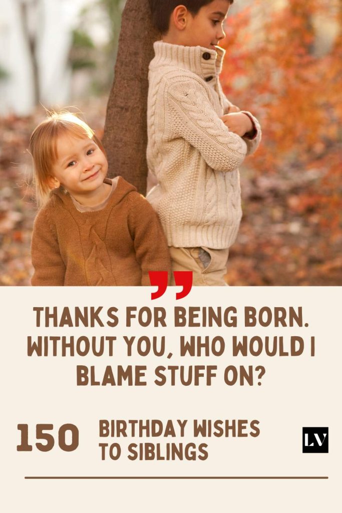 150 Perfect Birthday Quotes for Sisters and Brothers Who Mean Everything
